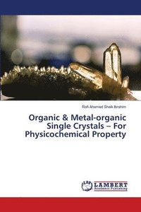 bokomslag Organic & Metal-organic Single Crystals - For Physicochemical Property