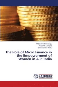 bokomslag The Role of Micro Finance in the Empowerment of Women in A.P. India