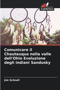 bokomslag Comunicare il Chautauqua nella valle dell'Ohio Evoluzione degli indiani Sandusky