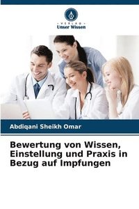 bokomslag Bewertung von Wissen, Einstellung und Praxis in Bezug auf Impfungen