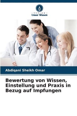 bokomslag Bewertung von Wissen, Einstellung und Praxis in Bezug auf Impfungen