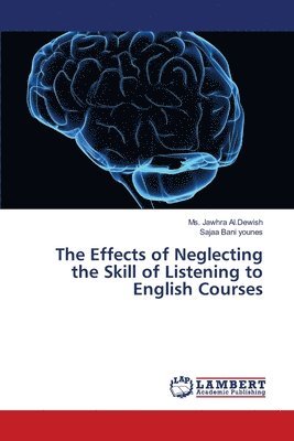 bokomslag The Effects of Neglecting the Skill of Listening to English Courses