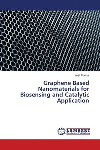 bokomslag Graphene Based Nanomaterials for Biosensing and Catalytic Application