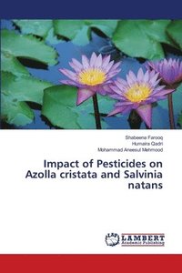 bokomslag Impact of Pesticides on Azolla cristata and Salvinia natans
