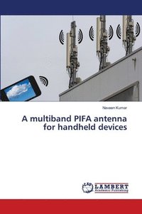 bokomslag A multiband PIFA antenna for handheld devices
