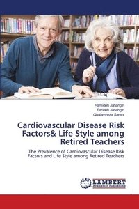 bokomslag Cardiovascular Disease Risk Factors& Life Style among Retired Teachers