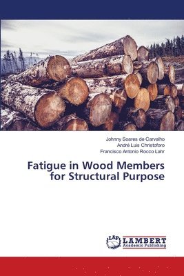 bokomslag Fatigue in Wood Members for Structural Purpose