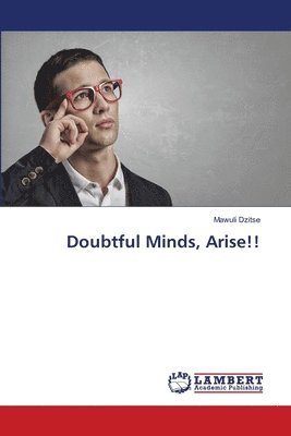 Doubtful Minds, Arise!! 1