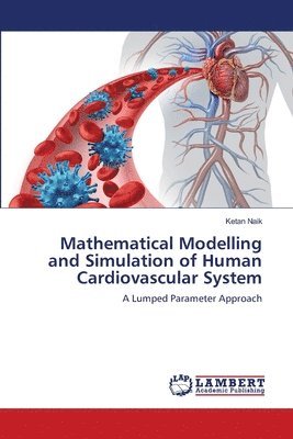 bokomslag Mathematical Modelling and Simulation of Human Cardiovascular System