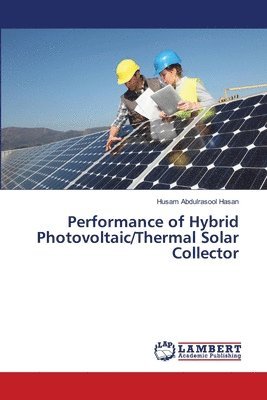 Performance of Hybrid Photovoltaic/Thermal Solar Collector 1