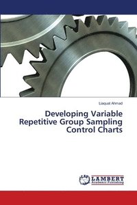 bokomslag Developing Variable Repetitive Group Sampling Control Charts
