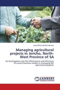 bokomslag Managing agricultural projects in Jericho, North-West Province of SA