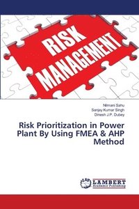 bokomslag Risk Prioritization in Power Plant By Using FMEA & AHP Method