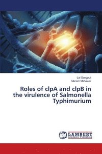 bokomslag Roles of clpA and clpB in the virulence of Salmonella Typhimurium