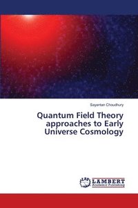 bokomslag Quantum Field Theory approaches to Early Universe Cosmology