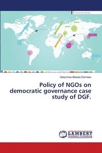 bokomslag Policy of NGOs on democratic governance case study of DGF.