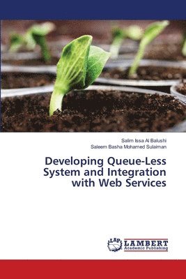 Developing Queue-Less System and Integration with Web Services 1