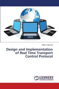 bokomslag Design and Implementation of Real Time Transport Control Protocol