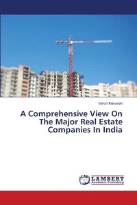 bokomslag A Comprehensive View On The Major Real Estate Companies In India