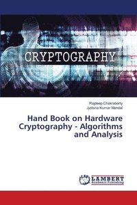 bokomslag Hand Book on Hardware Cryptography - Algorithms and Analysis