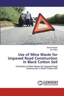 Use of Mine Waste for Unpaved Road Construction in Black Cotton Soil 1