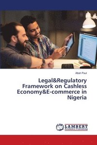 bokomslag Legal&Regulatory Framework on Cashless Economy&E-commerce in Nigeria