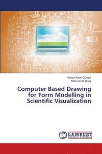 bokomslag Computer Based Drawing for Form Modelling in Scientific Visualization