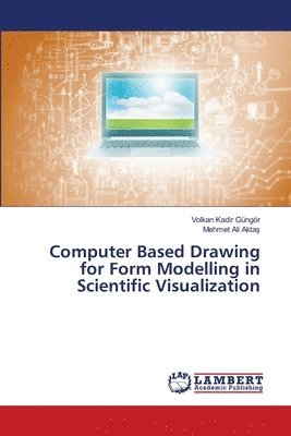 Computer Based Drawing for Form Modelling in Scientific Visualization 1