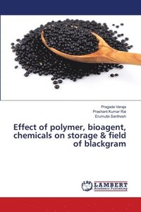 bokomslag Effect of polymer, bioagent, chemicals on storage & field of blackgram