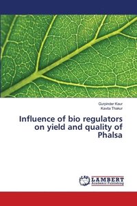 bokomslag Influence of bio regulators on yield and quality of Phalsa