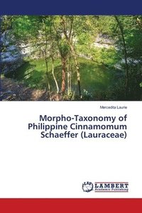 bokomslag Morpho-Taxonomy of Philippine Cinnamomum Schaeffer (Lauraceae)