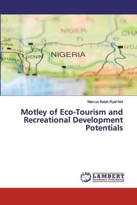 Motley of Eco-Tourism and Recreational Development Potentials 1