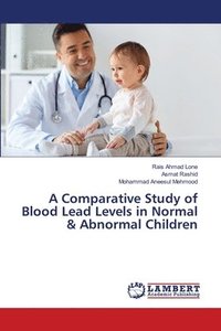 bokomslag A Comparative Study of Blood Lead Levels in Normal & Abnormal Children