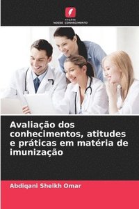 bokomslag Avaliao dos conhecimentos, atitudes e prticas em matria de imunizao