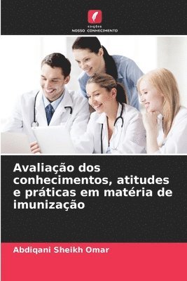 Avaliação dos conhecimentos, atitudes e práticas em matéria de imunização