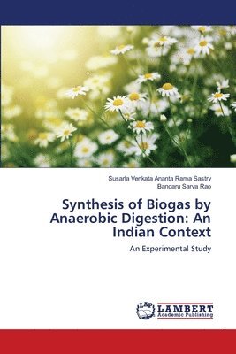 Synthesis of Biogas by Anaerobic Digestion 1