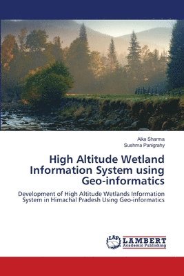 High Altitude Wetland Information System using Geo-informatics 1