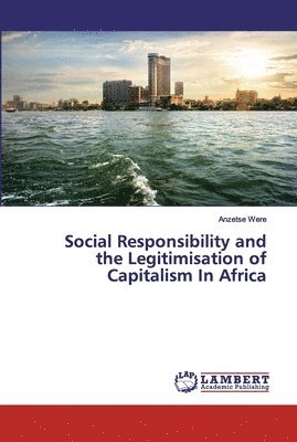Social Responsibility and the Legitimisation of Capitalism In Africa 1