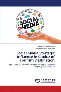 bokomslag Social Media Strategic Influence in Choice of Tourism Destination