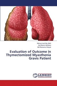 bokomslag Evaluation of Outcome in Thymectomized Myasthenia Gravis Patient