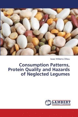 bokomslag Consumption Patterns, Protein Quality and Hazards of Neglected Legumes