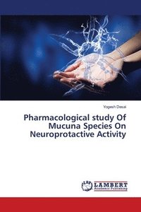 bokomslag Pharmacological study Of Mucuna Species On Neuroprotactive Activity
