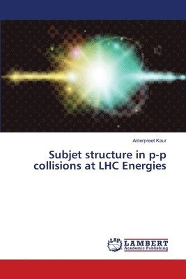 bokomslag Subjet structure in p-p collisions at LHC Energies