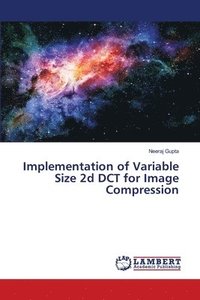bokomslag Implementation of Variable Size 2d DCT for Image Compression