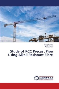 bokomslag Study of RCC Precast Pipe Using Alkali Resistant Fibre
