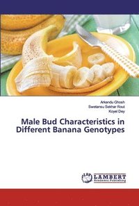 bokomslag Male Bud Characteristics in Different Banana Genotypes