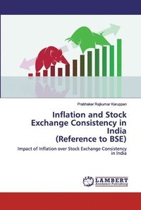 bokomslag Inflation and Stock Exchange Consistency in India(Reference to BSE)