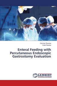 bokomslag Enteral Feeding with Percutaneous Endoscopic Gastrostomy Evaluation