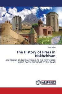 bokomslag The History of Press in Nakhchivan