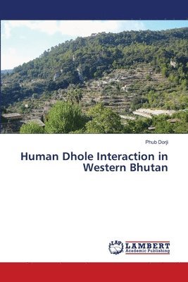 Human Dhole Interaction in Western Bhutan 1